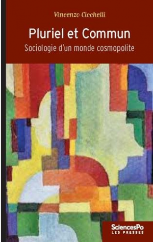 Pluriel et commun : Sociologie d’un monde cosmopolite, Vincenzo Cicchelli