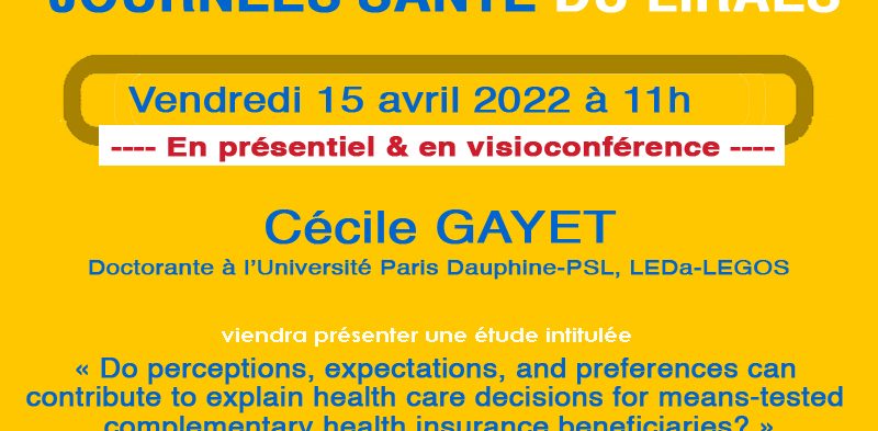 Do perceptions, expectations, and preferences can contribute to explain health care decisions for means-tested complementary health insurance beneficiaries? (15 avril 2022 – 11h)